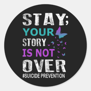Stay Your Story Is Not Over Suicide Prevention Wee Classic Round Sticker