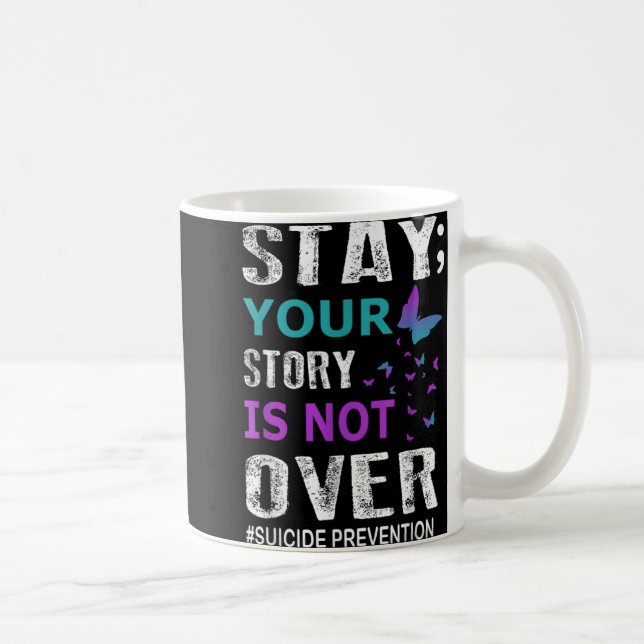 Stay Your Story Is Not Over Suicide Prevention Wee Coffee Mug (Right)
