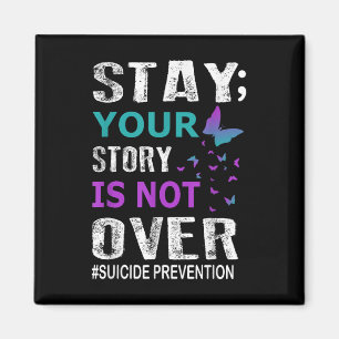 Stay Your Story Is Not Over Suicide Prevention Wee Magnet