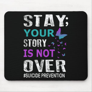 Stay Your Story Is Not Over Suicide Prevention Wee Mouse Pad