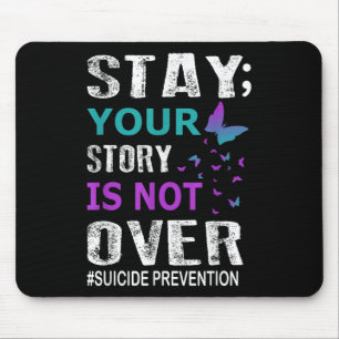 Stay Your Story Is Not Over Suicide Prevention Wee Mouse Pad