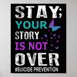 Stay Your Story Is Not Over Suicide Prevention Wee Poster