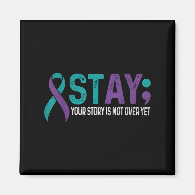 Stay Your Story Is Not Over Yet Suicide Prevention Magnet (Front)