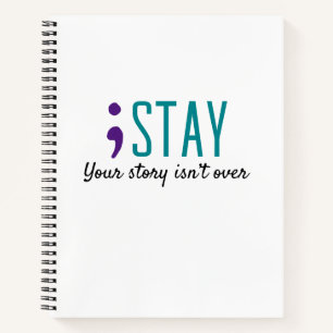 STAY Your Story Isn’t Over Suicide Prevention  Notebook