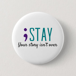STAY Your Story Isn’t Over Suicide Prevention Pin