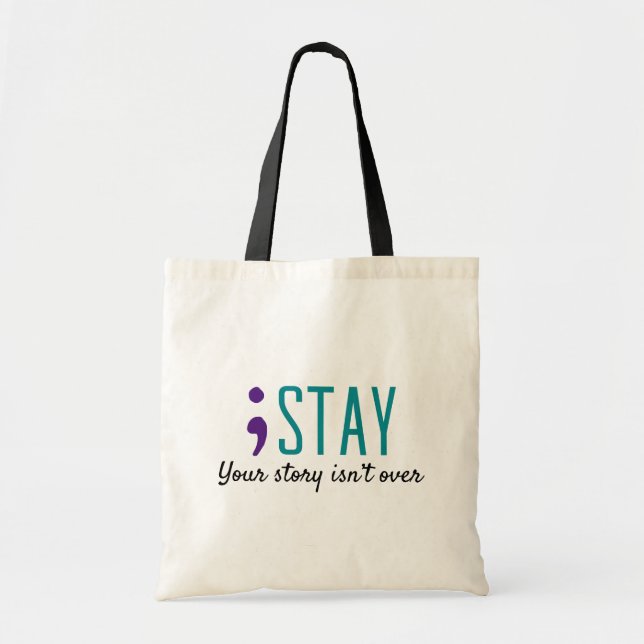 STAY Your Story Isn’t Over Suicide Prevention  Tote Bag (Front)
