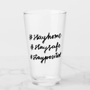 #stayhome #staysafe #staypositive glass