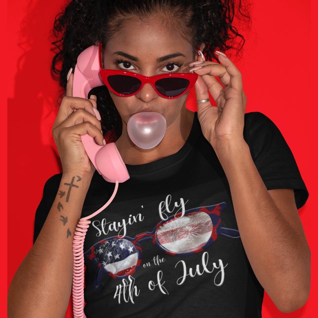 Stayin Fly on the 4th of July  T-Shirt (Creator Uploaded)
