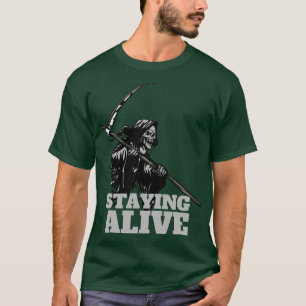 Staying Alive 5 T-Shirt