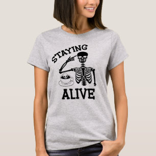 Staying Alive, Coffee Lovers Gift T-Shirt