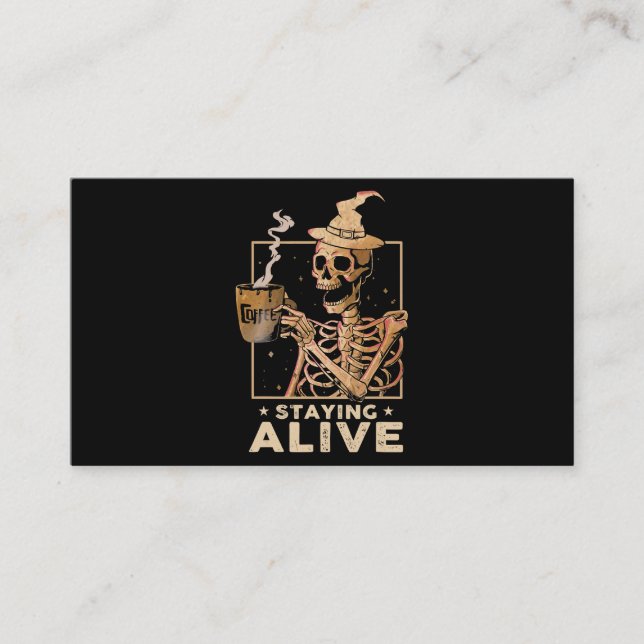 Staying Alive Funny Skeleton Drinking Coffee Happy Business Card (Front)