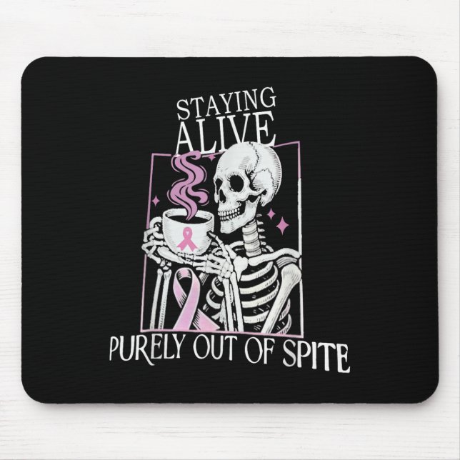Staying Alive Purely Out Of Ste,funny Skeleton Got Mouse Pad (Front)