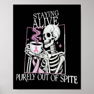 Staying Alive Purely Out Of Ste,funny Skeleton Got Poster