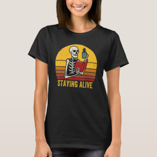 Staying Alive Skeleton Drink Coffee Vintage T-Shirt