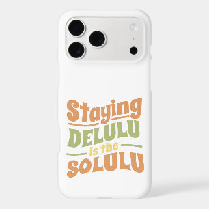 STAYING DELULU IS THE SOLULU GROOVY STYLE