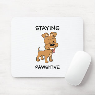 Staying Pawsitive Cute Puppy Funny Dog Pun Mouse Pad