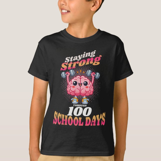 Staying Strong Through 100 Days School Brain Dumbb T-Shirt (Front)