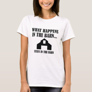 Stays In The Barn T-Shirt