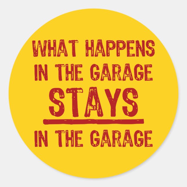 Stays In The Garage Sticker (Front)
