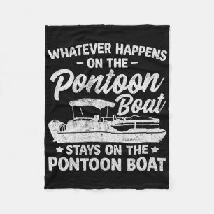 Stays On The Pontoon Boat Funny Boating Captain Me Fleece Blanket