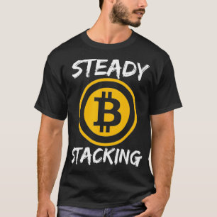 Steady Stacking Bitcoin & Crypto Wear For Men and T-Shirt