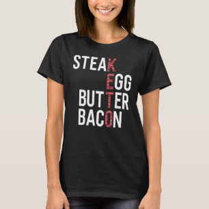 Steak Eggs Butter Bacon Keto Diet Ketogenic T-Shirt