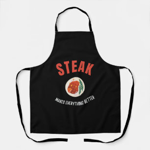 Steak makes everything better apron