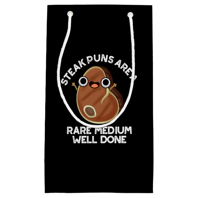 Steak Puns Are A Rare Medium Well Done Dark BG Small Gift Bag (Front)