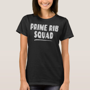 Steak  Saying  Prime Rib Squad T-Shirt