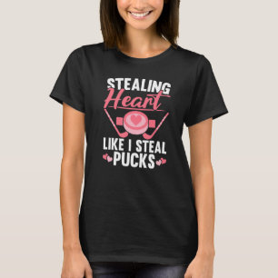 Stealing Heart Like I Steal Pucks Hockey Player T-Shirt