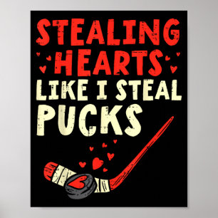 Stealing Heart Like I Steal Pucks Valentines Day H Poster