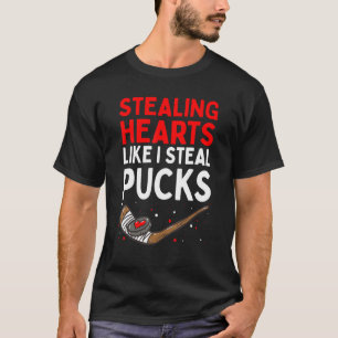 Stealing Heart Like I Steal Pucks Valentines Day H T-Shirt