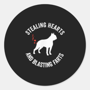 Stealing Hearts And Blasting Farts Boston Terrier Classic Round Sticker
