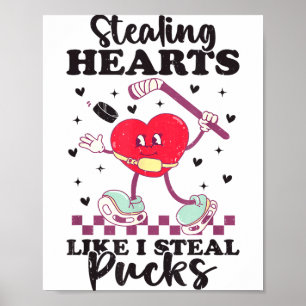 Stealing Hearts Like I Steal Pucks Funny Valentine Poster