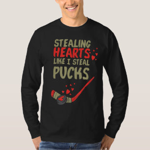 Stealing Hearts Like I Steal Pucks T-Shirt