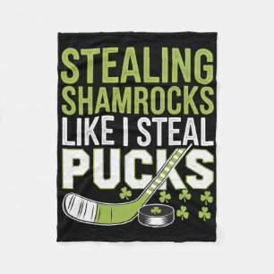 Stealing Shamrock Like I Steal Pucks Saint Patrick Fleece Blanket