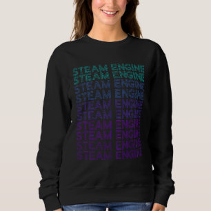 Steam Engine Steam Engine Train Retro Locomotive Sweatshirt