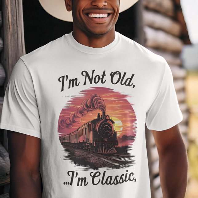 Steam locomotive I'm Not Old I'm Classic  T-Shirt (Creator Uploaded)