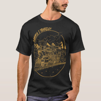 Steam Locomotive Sorry I Tooted Railroad Train Con T-Shirt