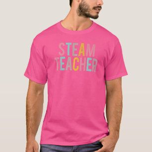 STEAM Teacher Colourful Women Appreciation Day Bac T-Shirt