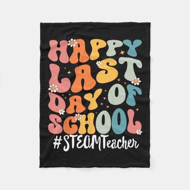 Steam Teacher Happy Last Day Of School Teacher  Fleece Blanket (Front)