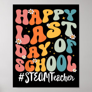 Steam Teacher Happy Last Day Of School Teacher  Poster