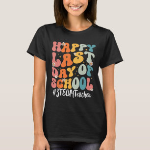 Steam Teacher Happy Last Day Of School Teacher T-Shirt