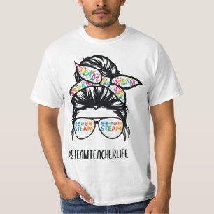 STEAM Teacher life messy bun Back to School T-Shirt