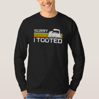 Steam Train Driver Trainspotting Locomotive Sorry  T-Shirt