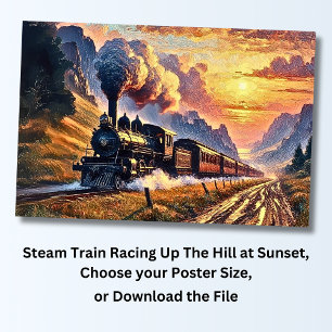 Steam Train Racing Up The Hill at Sunset, Railroad Poster