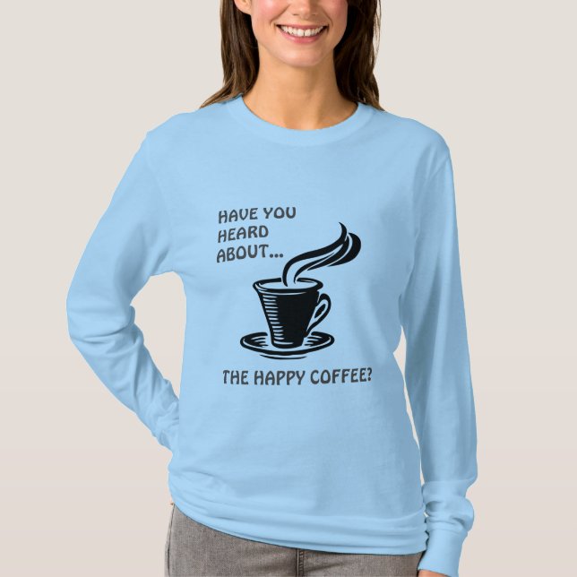 Steaming Hot Happy Coffee Long Sleeved T-Shirt (Front)