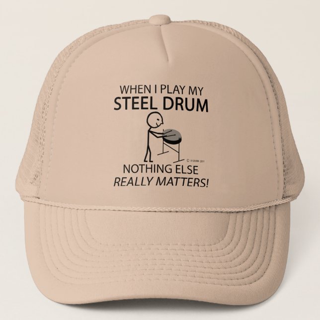 Steel Drum Nothing Else Matters Trucker Hat (Front)