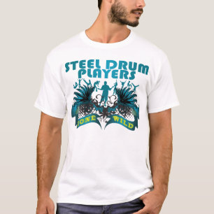 Steel Drum Players Gone Wild T-Shirt