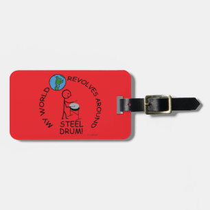Steel Drum - World Revolves Around Luggage Tag